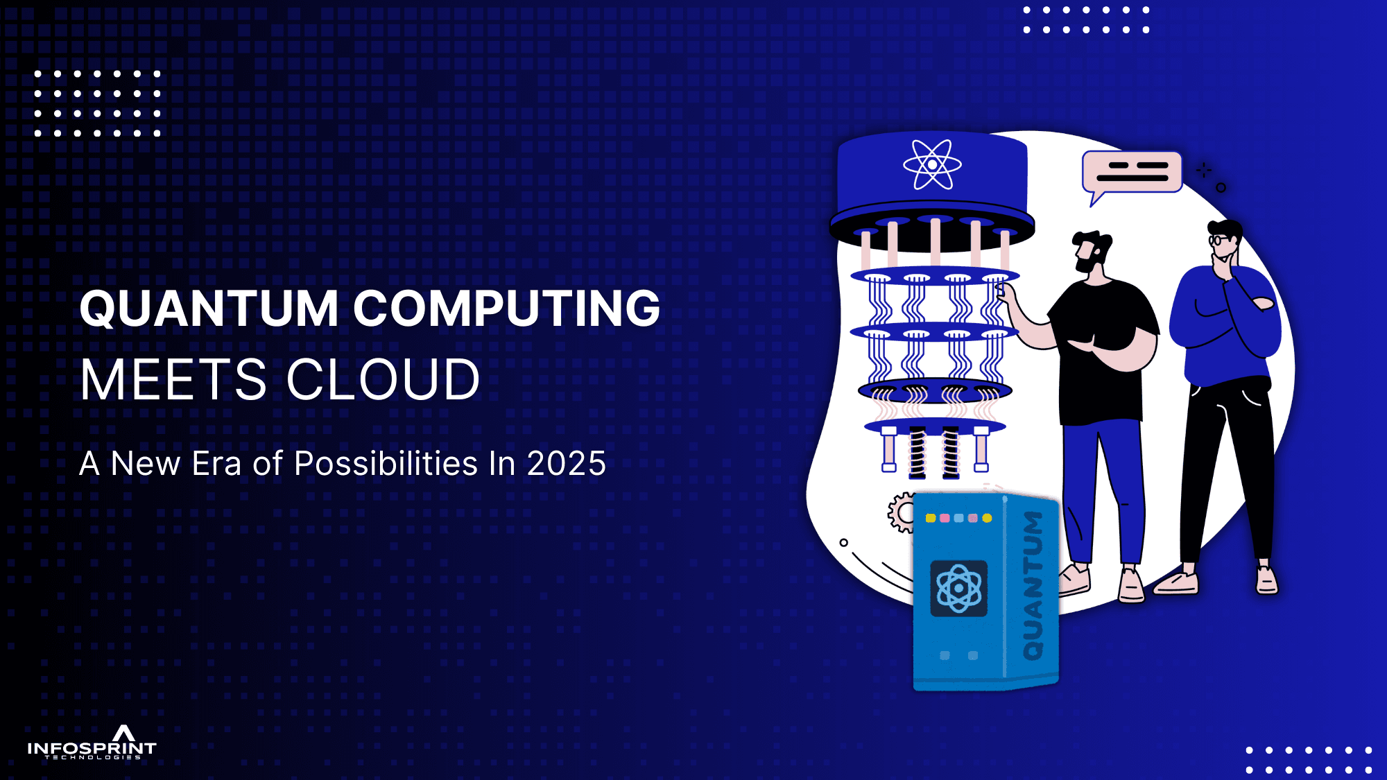 How Quantum Computing Will Revolutionize Cloud Services in 2025: A Glimpse into the Future