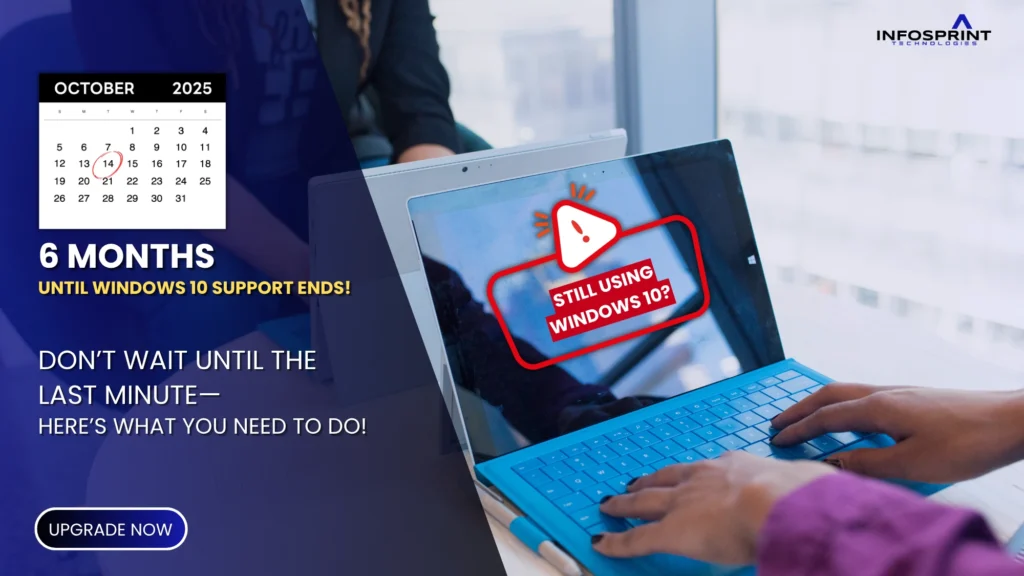 Graphic showing an October 2025 calendar and a laptop with a warning saying “Still Using Windows 10?” highlighting the six-month deadline before Windows 10 support ends.
